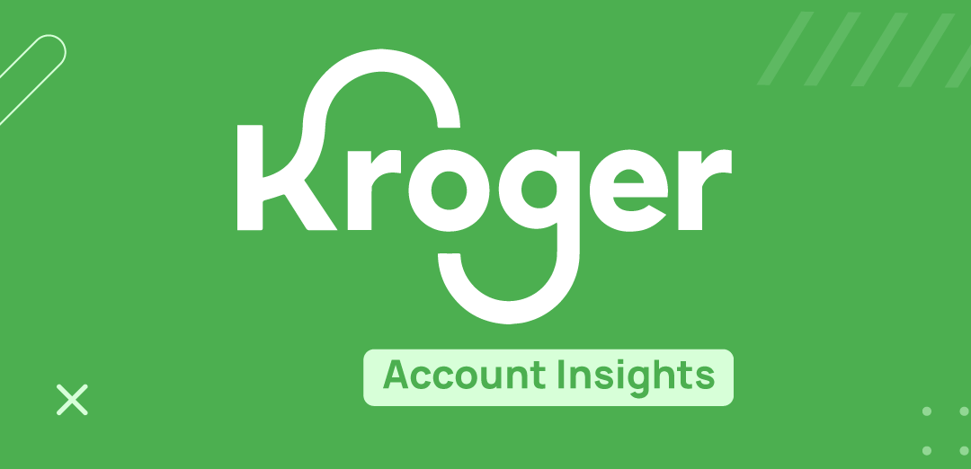 Kroger – Latest Insights for Sales Teams