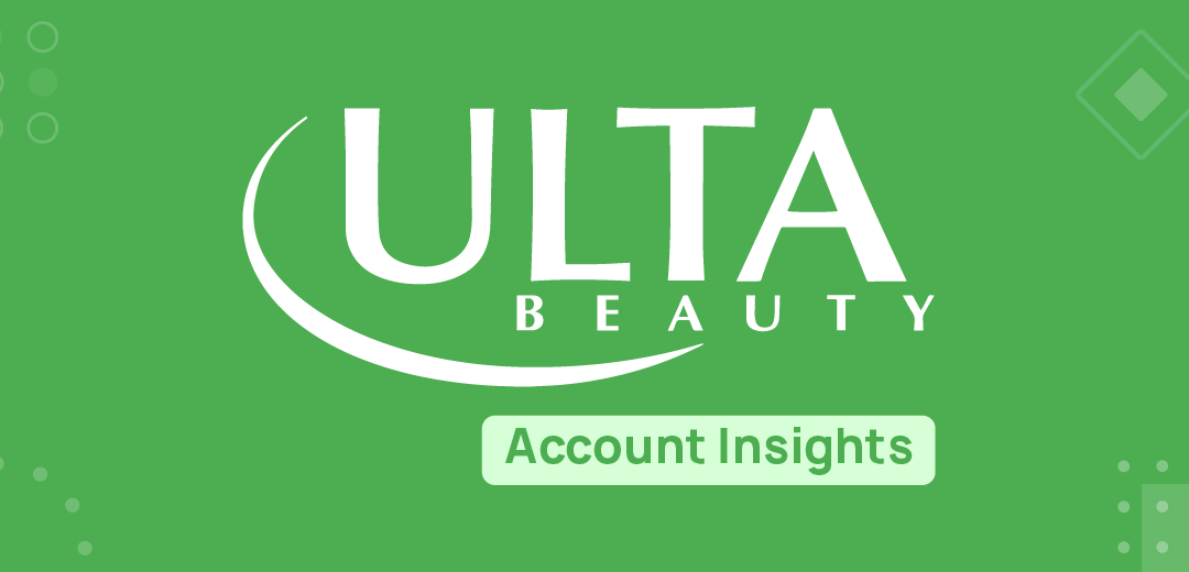 Ulta Beauty – Latest Insights for Sales Outreach