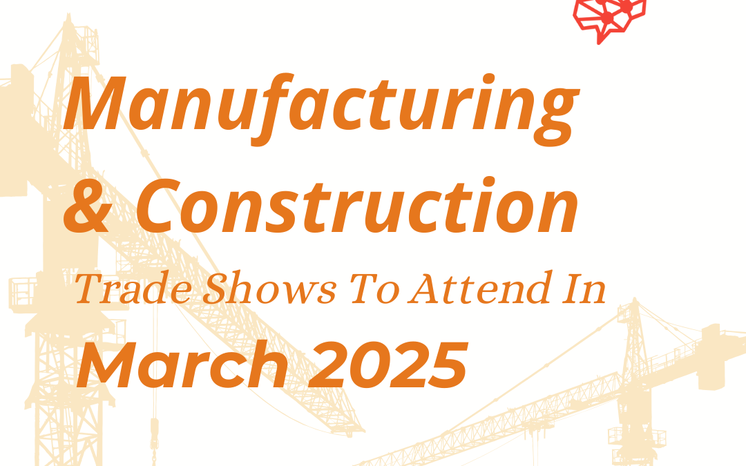 Construction & Manufacturing Tradeshows In March 2025